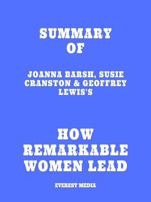 cover image of Summary of Joanna Barsh, Susie Cranston & Geoffrey Lewis's How Remarkable Women Lead